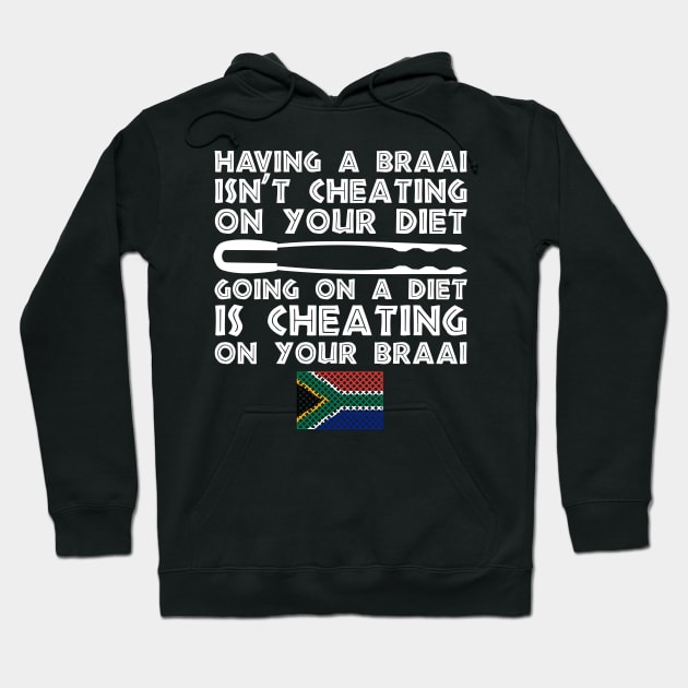 Having a Braai Is Not Cheating On Your Diet Hoodie by BraaiNinja